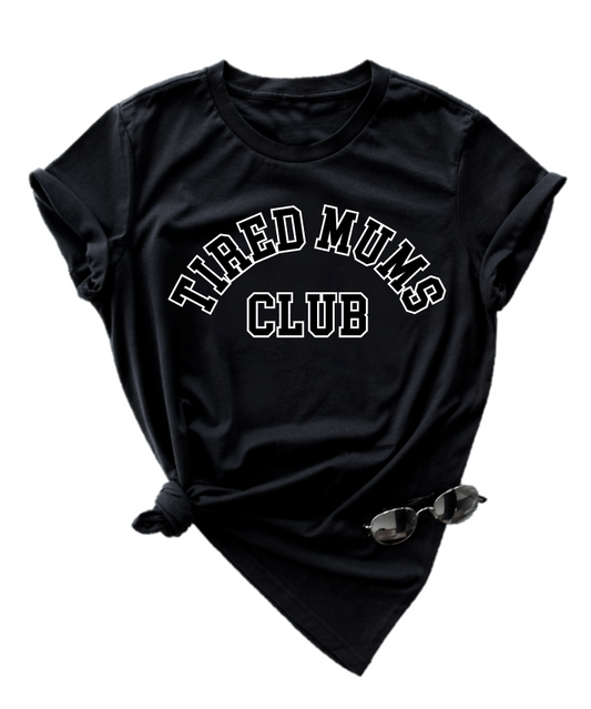 TIRED MUMS CLUB