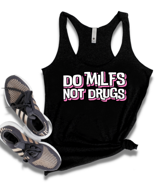 DO MILFS NOT DRUGS