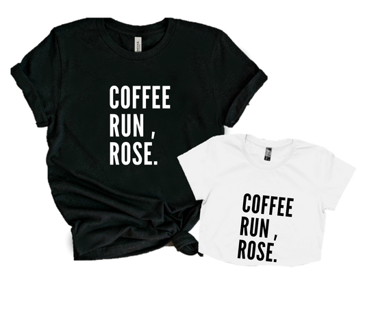 COFFEE RUN ROSE.