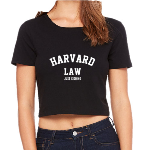 HARVARD LAW .  JUST KIDDING