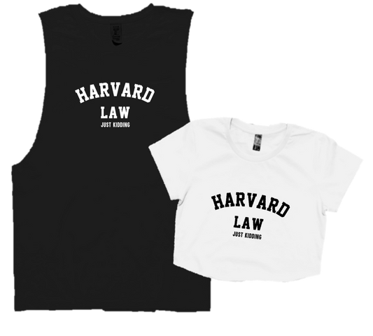 HARVARD LAW .  JUST KIDDING