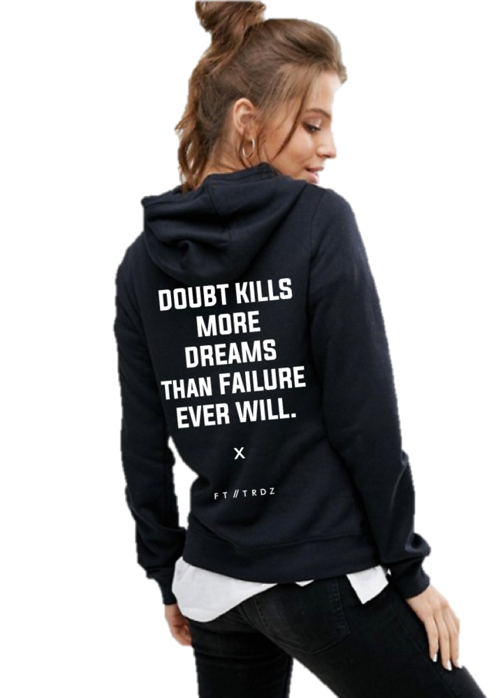 DOUBT KILLS MORE DREAMS