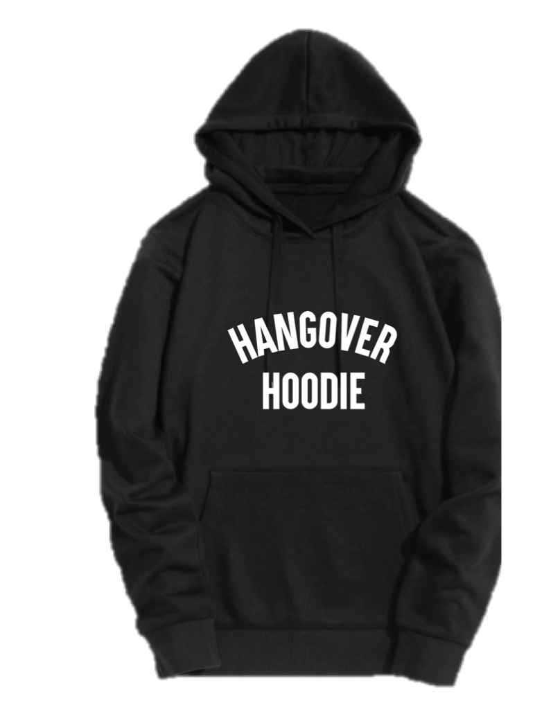 HANGOVER HOODIE