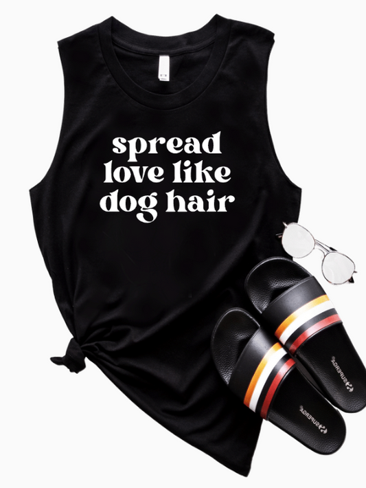 SPREAD LOVE LIKE DOG HAIR