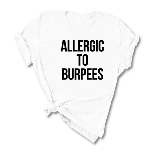 ALLERGIC TO BURPEES