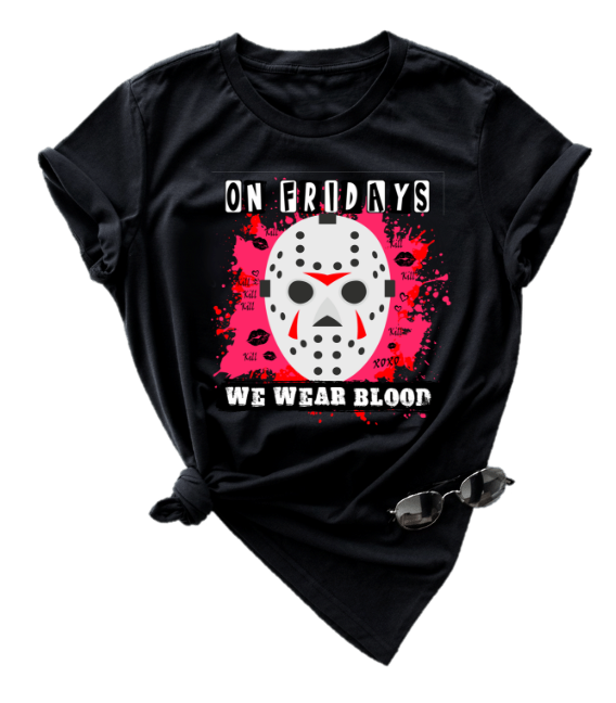 ON FRIDAYS WE WEAR BLOOD