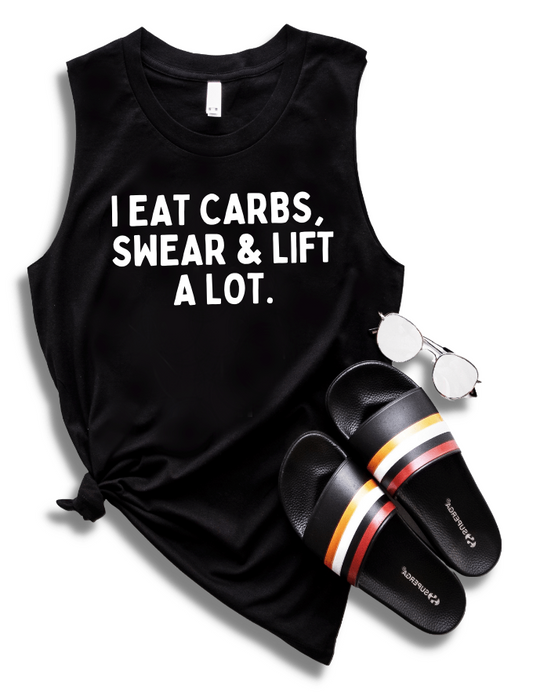 I EAT CARBS, SWEAR AND LIFT A LOT