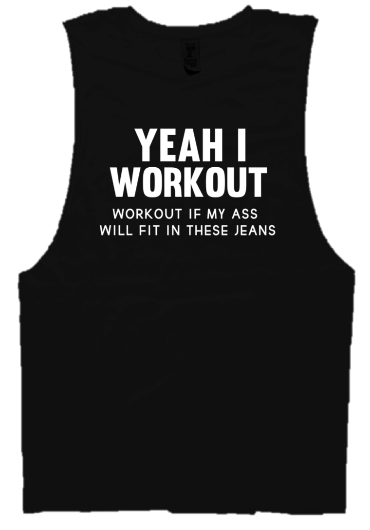 YEAH I WORKOUT...