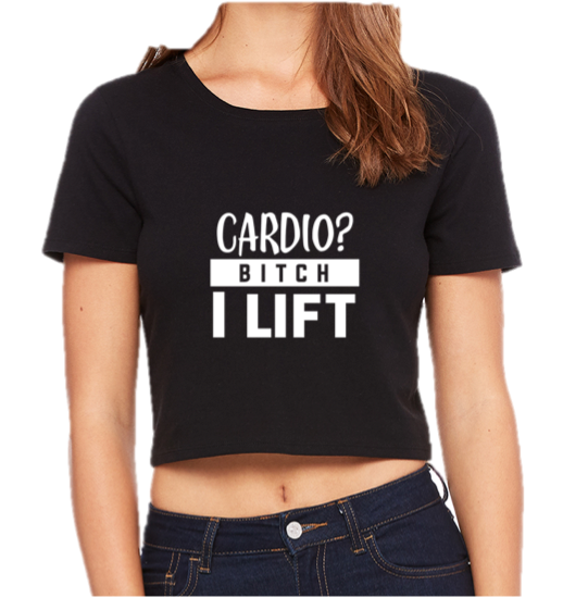 CARDIO BITCH I LIFT