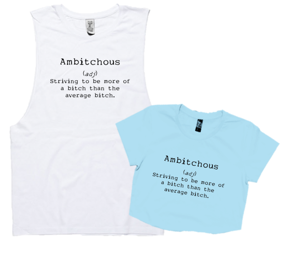 AMBITCHOUS - (ADJ)