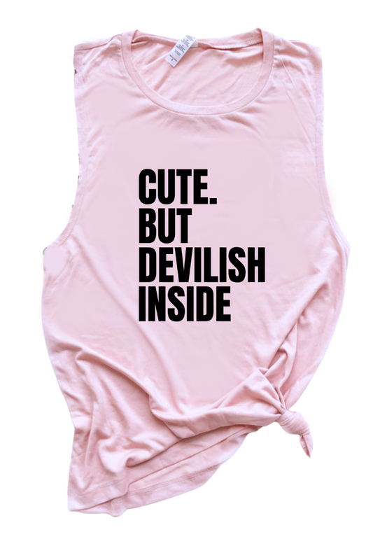 CUTE. BUT DEVILISH INSIDE